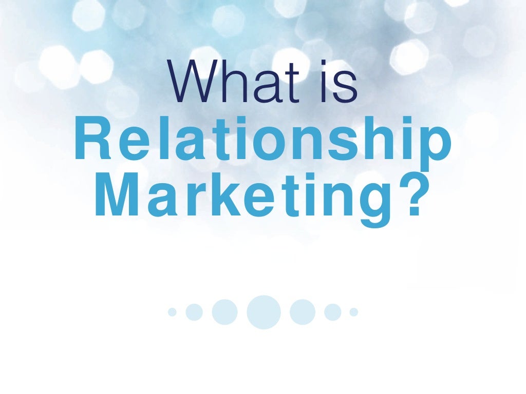 give the meaning of relationship marketing