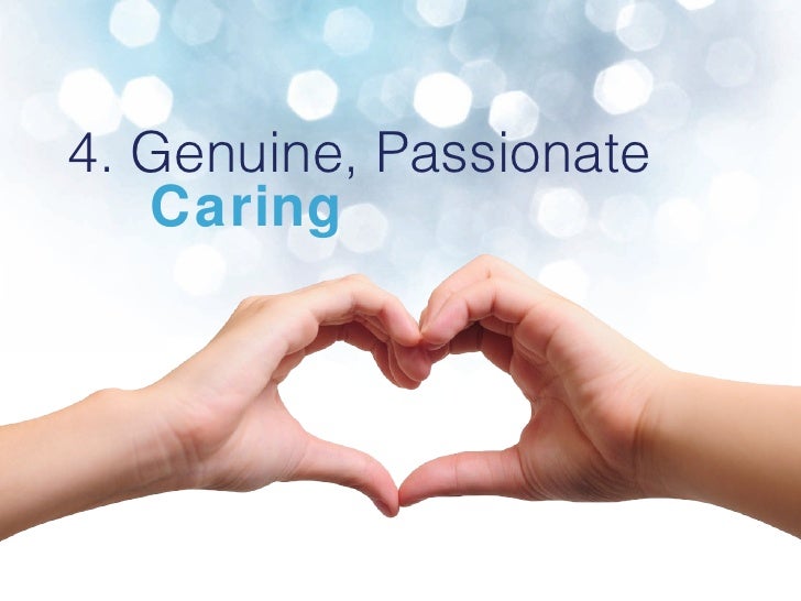 4. Genuine, Passionate Caring