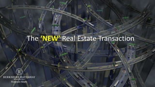 The ‘NEW’ Real Estate Transaction
1
 