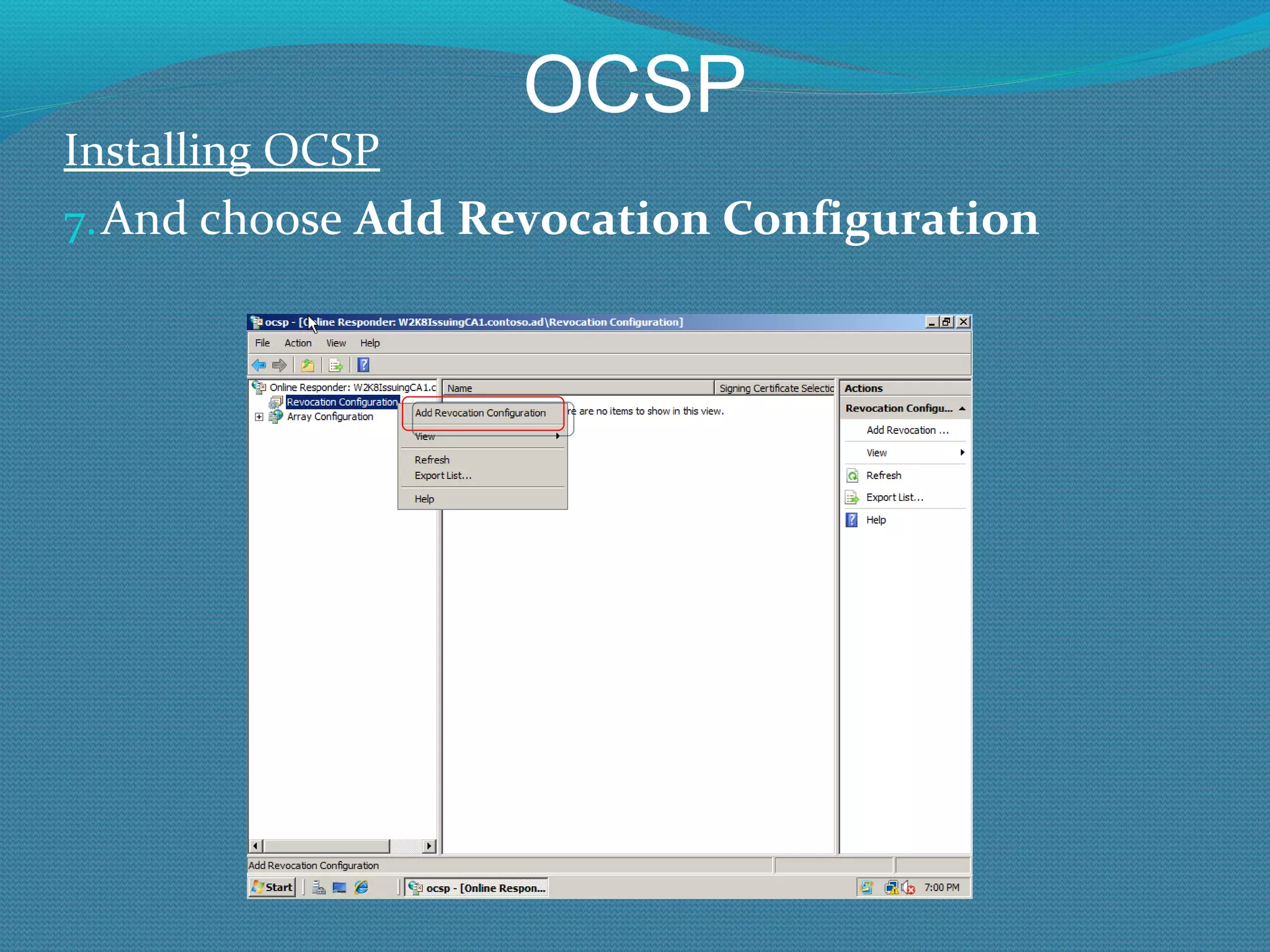 OCSP Installing OCSP And choose  Add Revocation Configuration 