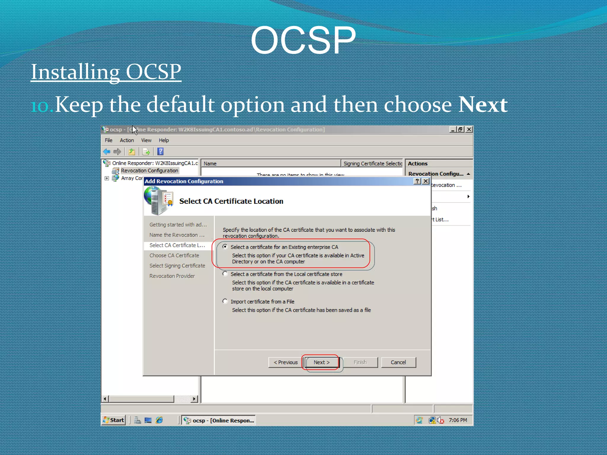 OCSP Installing OCSP Keep the default option and then choose  Next 