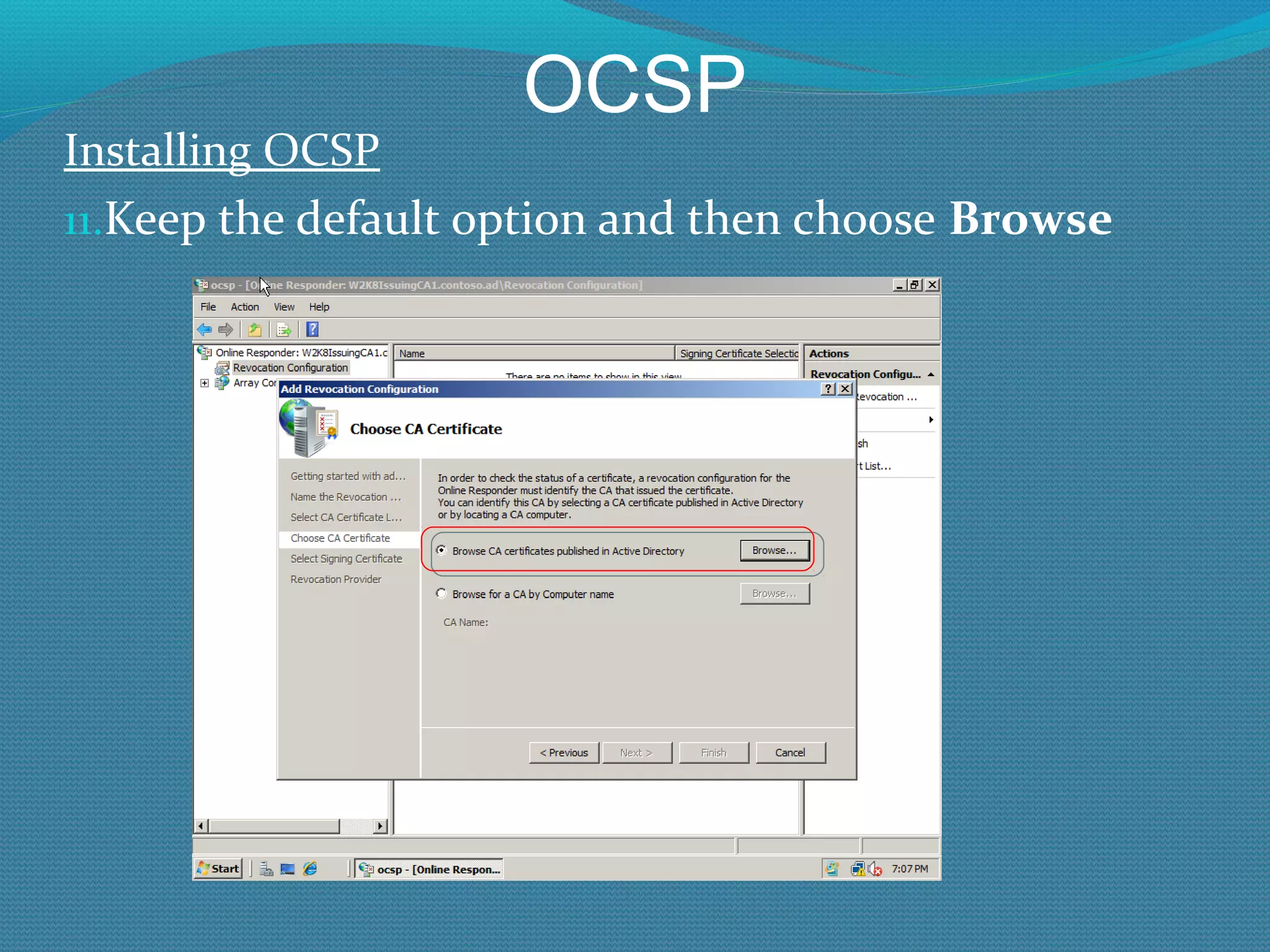 OCSP Installing OCSP Keep the default option and then choose  Browse 