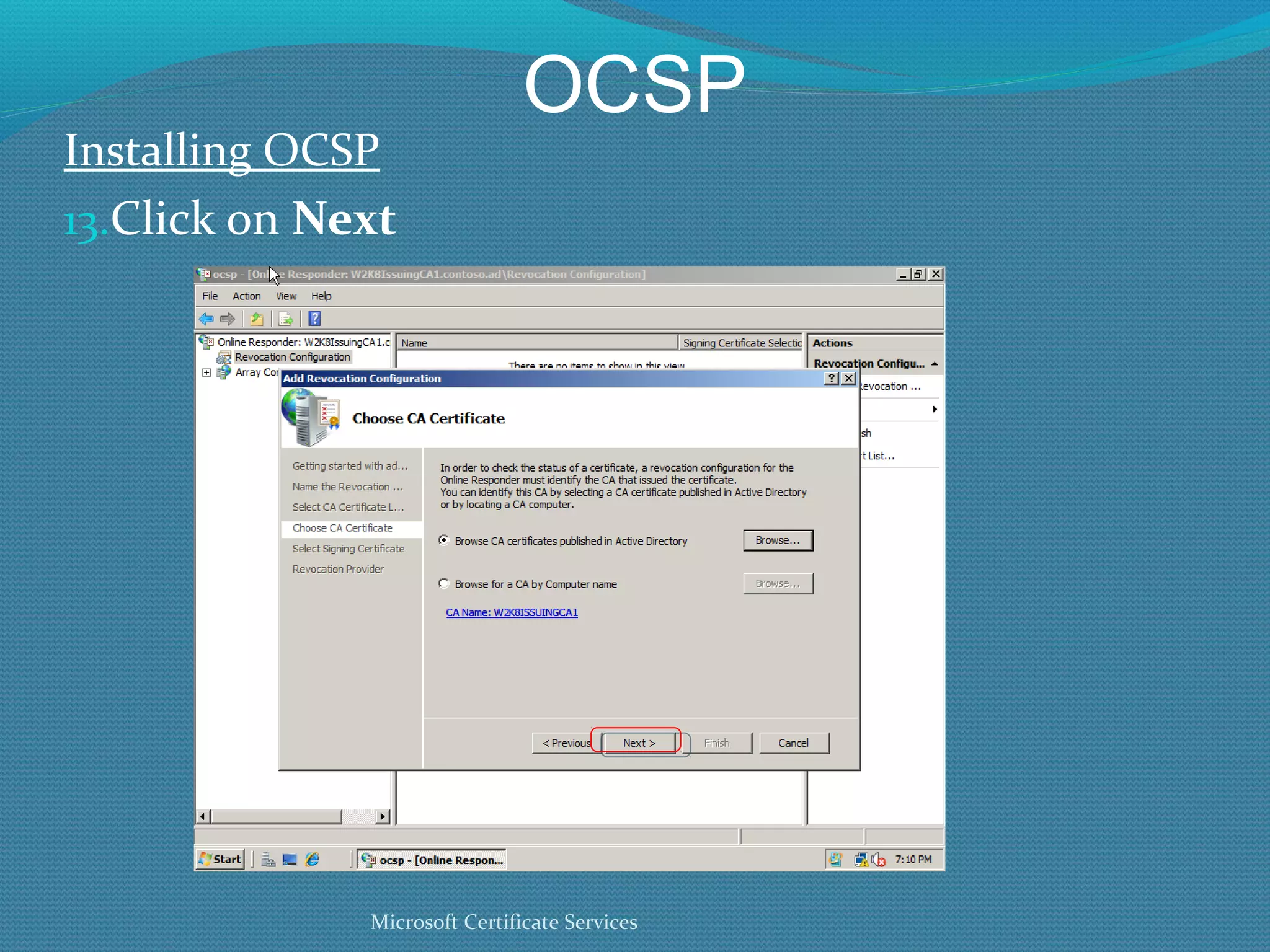 OCSP Installing OCSP Click on  Next Microsoft Certificate Services 