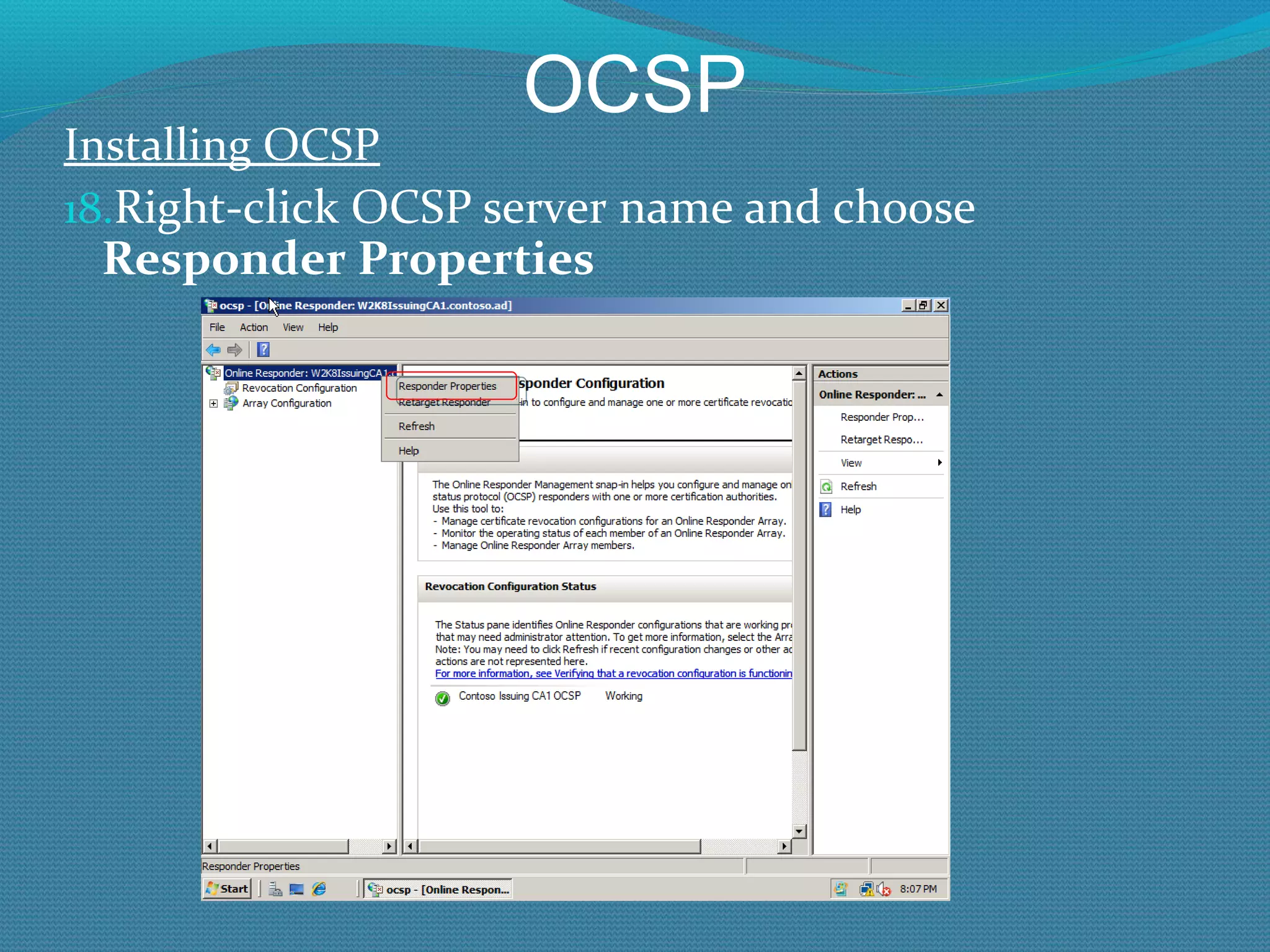 OCSP Installing OCSP Right-click OCSP server name and choose  Responder Properties  