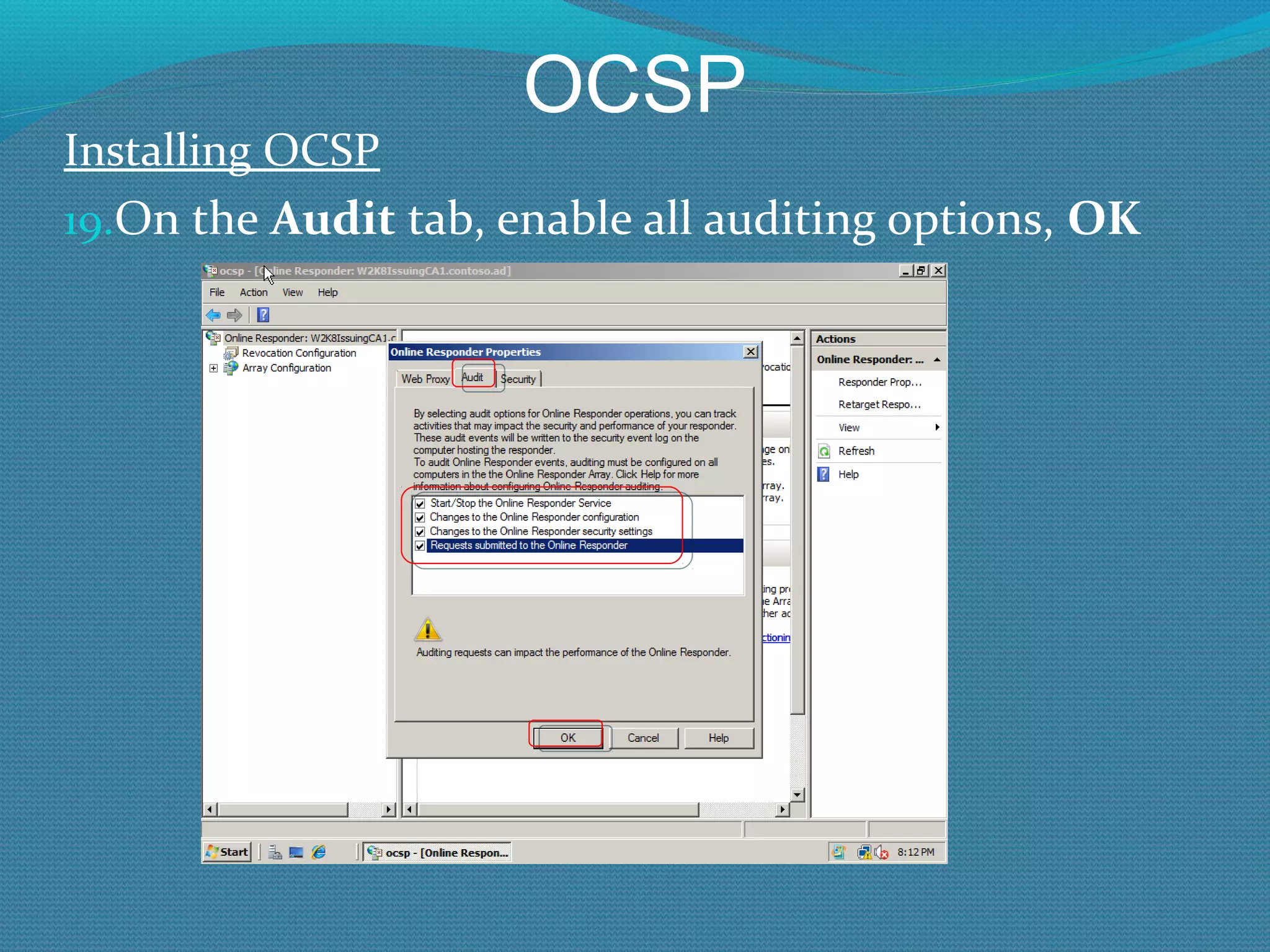 OCSP Installing OCSP On the  Audit  tab, enable all auditing options,  OK 