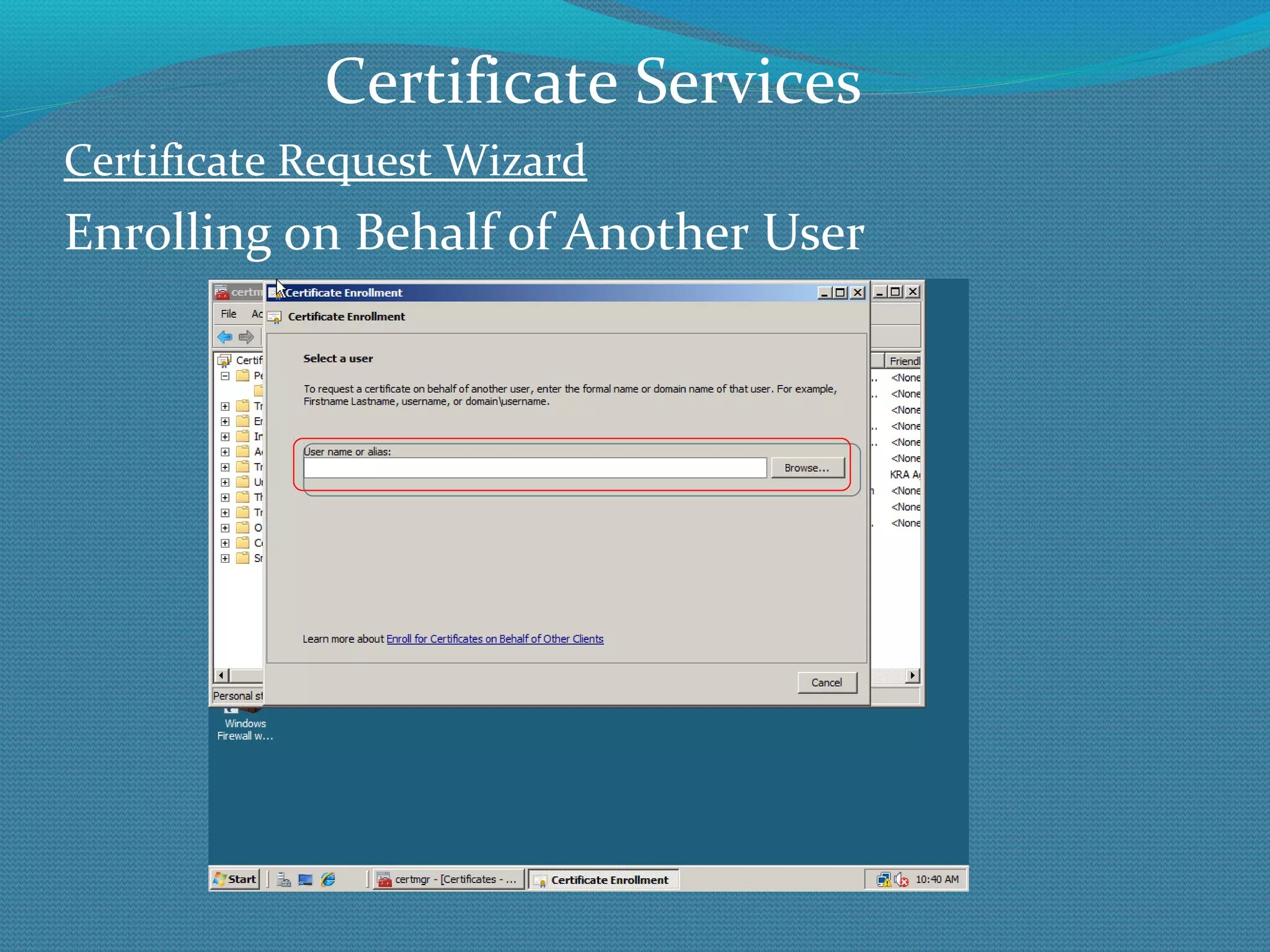 Certificate Request Wizard Enrolling on Behalf of Another User Certificate Services 
