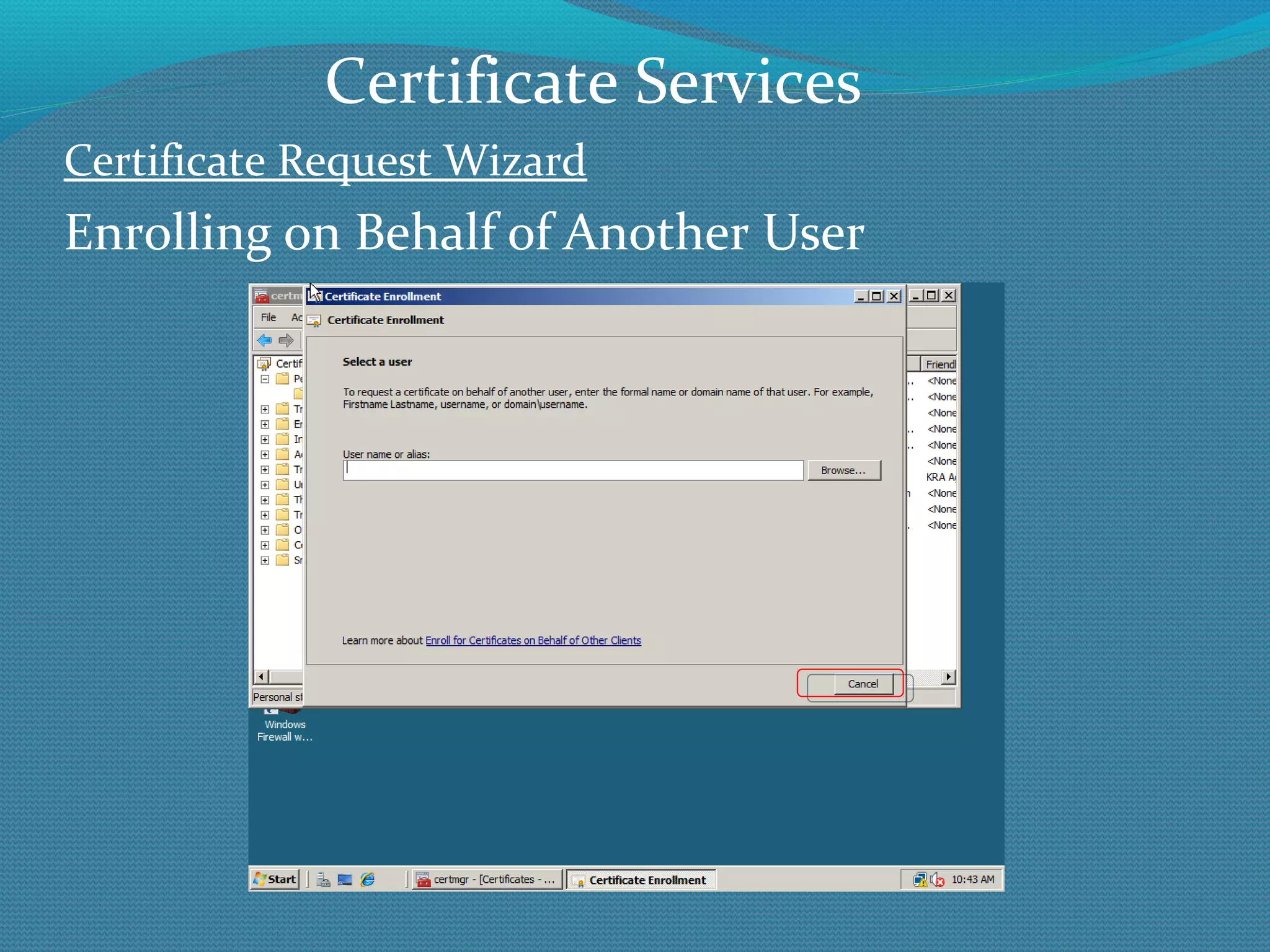 Certificate Request Wizard Enrolling on Behalf of Another User Certificate Services 