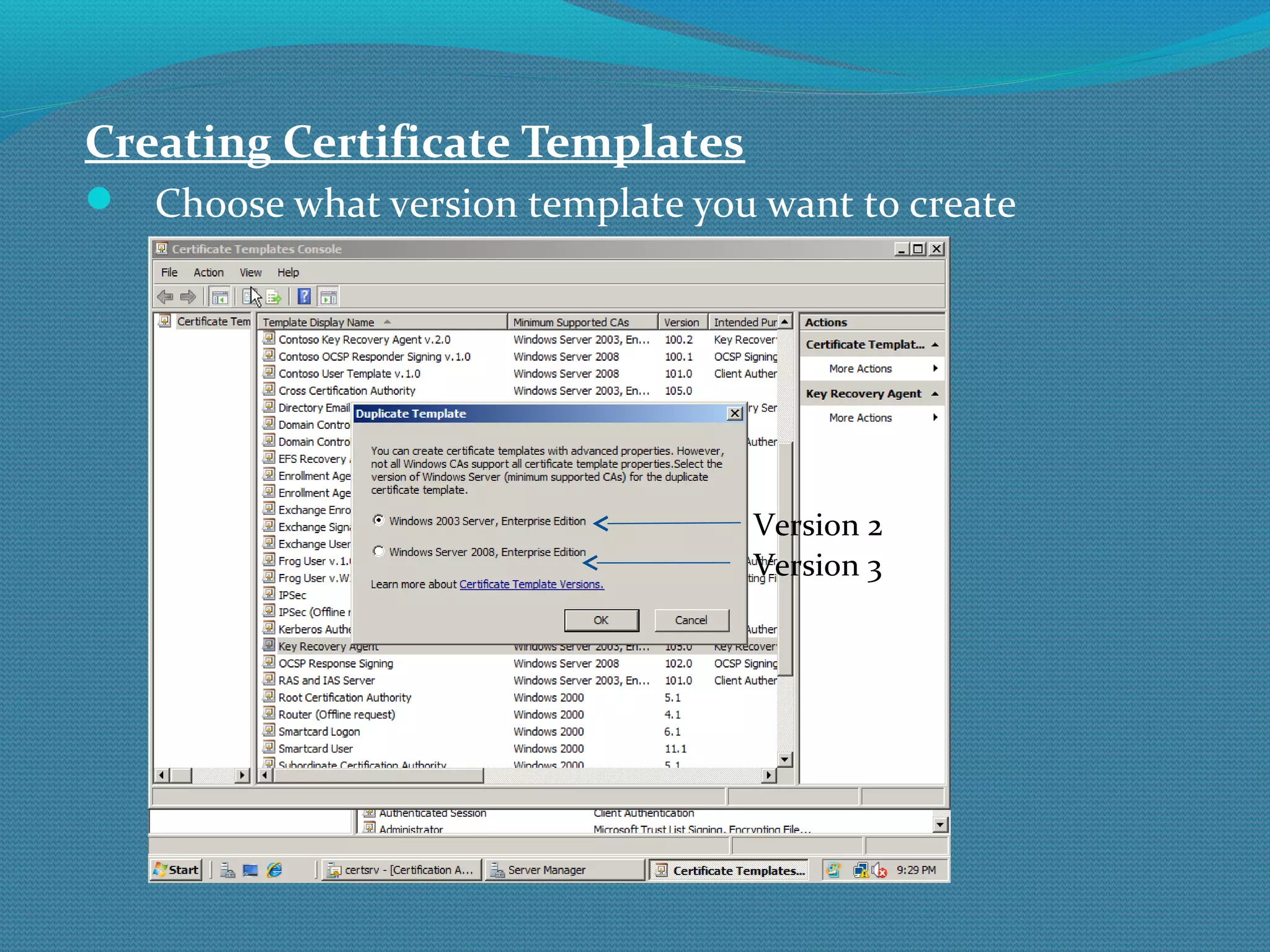 Creating Certificate Templates Choose what version template you want to create Version 2 Version 3 