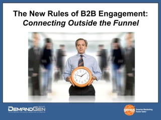 The New Rules of B2B Engagement: Connecting Outside the Funnel  