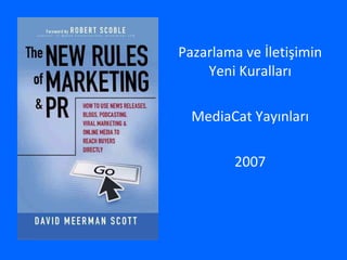 Pazarlama ve İletişimin Yeni Kuralları MediaCat Yayınları 2007 