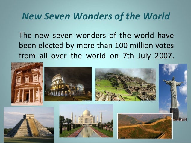 essay on new seven wonders of the world Essay on 7 wonders of the ancient world 7 ancient wonders of the world 1 the hanging gardens of babylon – located approximately 50km south of baghdad, iraq on the east bank of the euphrates river. essay on new seven wonders of the world Essay on 7 wonders of the ancient world 7 ancient wonders of the world 1 the hanging gardens of babylon – located approximately 50km south of baghdad, iraq on the east bank of the euphrates river.
