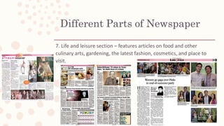 7. Life and leisure section – features articles on food and other
culinary arts, gardening, the latest fashion, cosmetics, and place to
visit.
 