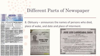 8. Obituary – announces the names of persons who died,
place of wake, and date and place of interment.
 