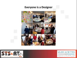 Everyone is a Designer
11
 