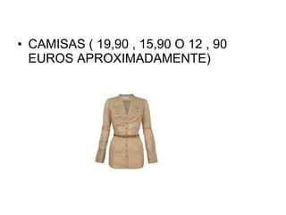 CAMISAS ( 19,90 , 15,90 O 12 , 90 EUROS APROXIMADAMENTE) 