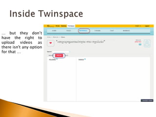 … but they don’t 
have the right to 
upload videos as 
there isn't any option 
for that … 
 