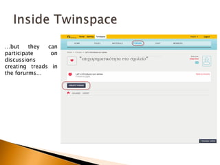 …but they can 
participate on 
discussions 
creating treads in 
the forurms… 
 