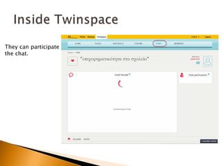 They can participate 
the chat. 
 