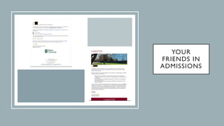 YOUR
FRIENDS IN
ADMISSIONS
 
