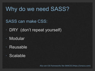 SASS or SCSS Formatting? 
We will be using SCSS 
More Info: http://thesassway.com/editorial/sass-vs-scss-which-syntax-is-b...