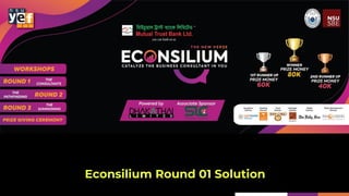 Econsilium Round 01 Solution
 