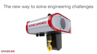 The new way to solve engineering challenges

 