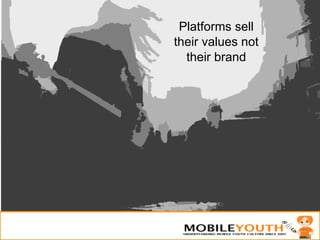 06/02/09 Platforms sell their values not their brand 