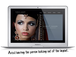 erson looking out of the layout.
Avoid having the p

 