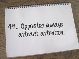 osites always
49. Opp
ct attention.
attra

 