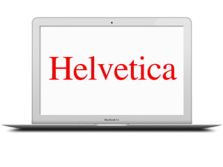 Helvetica	


 