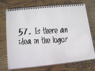 . Is there an
57

in the logo?
idea

 
