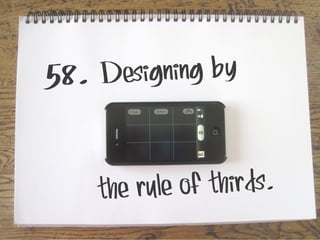 58.

esigning by
D
e of thirds.
the rul

 