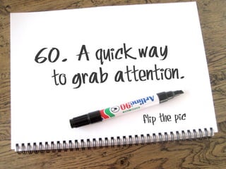 quick way
60. A
ab attention.
to gr
flip the pic

 