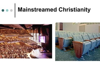 Mainstreamed Christianity 