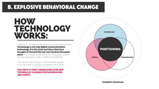 b. explosive behavioral change
 