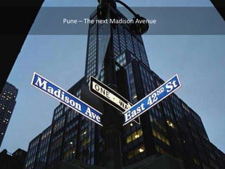 Pune – The next Madison Avenue
 