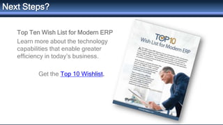 Next Steps?
Top Ten Wish List for Modern ERP
Learn more about the technology
capabilities that enable greater
efficiency i...