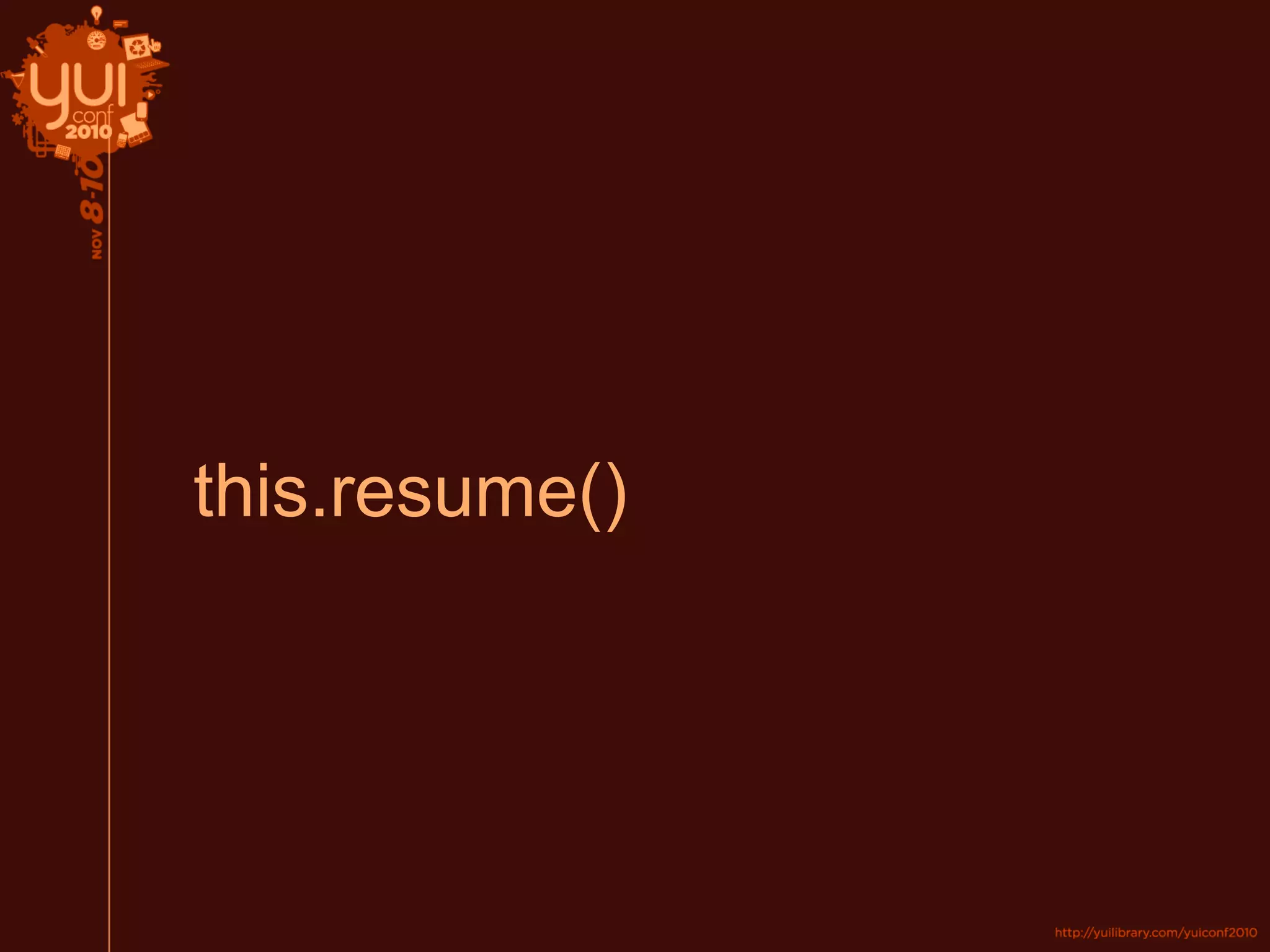 this.resume()
 