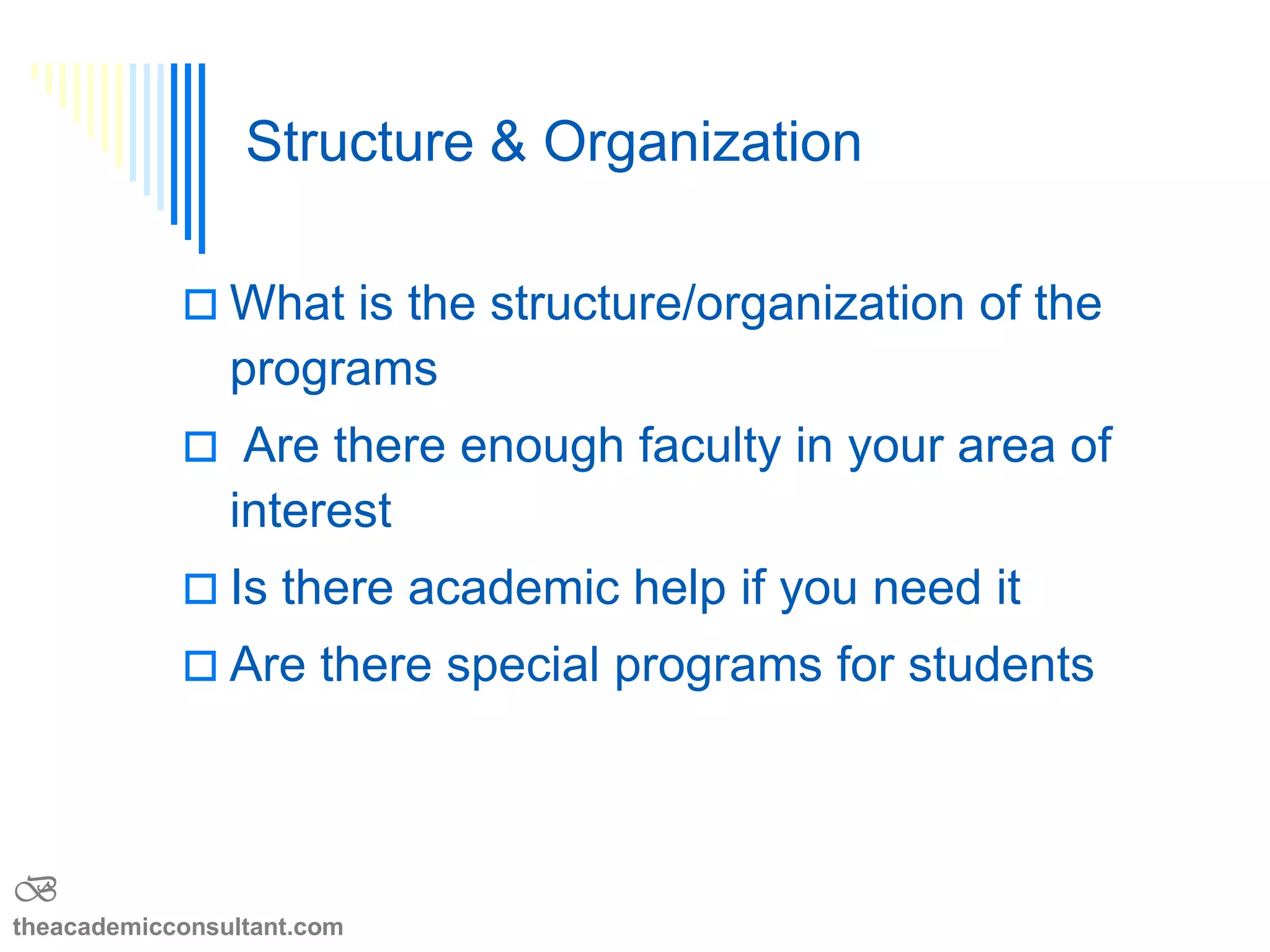 What to look for in a Program?
vs
What do you want to do?
B
theacademicconsultant.com
 
