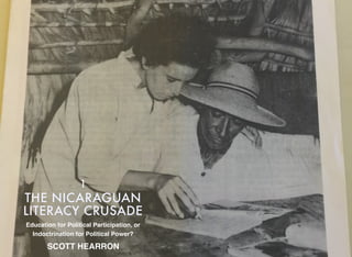 THE NICARAGUAN
LITERACY CRUSADE
1
Education for Political Participation, or
Indoctrination for Political Power?
SCOTT HEARRON
 