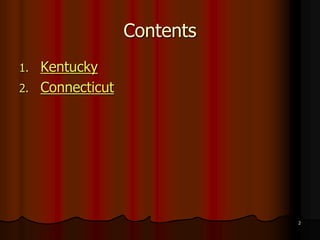 2
Contents
1. Kentucky
2. Connecticut
 