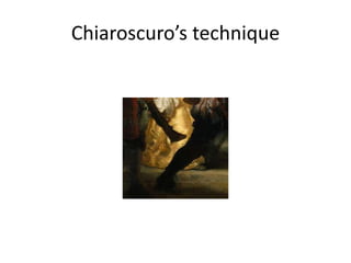 Chiaroscuro’s technique