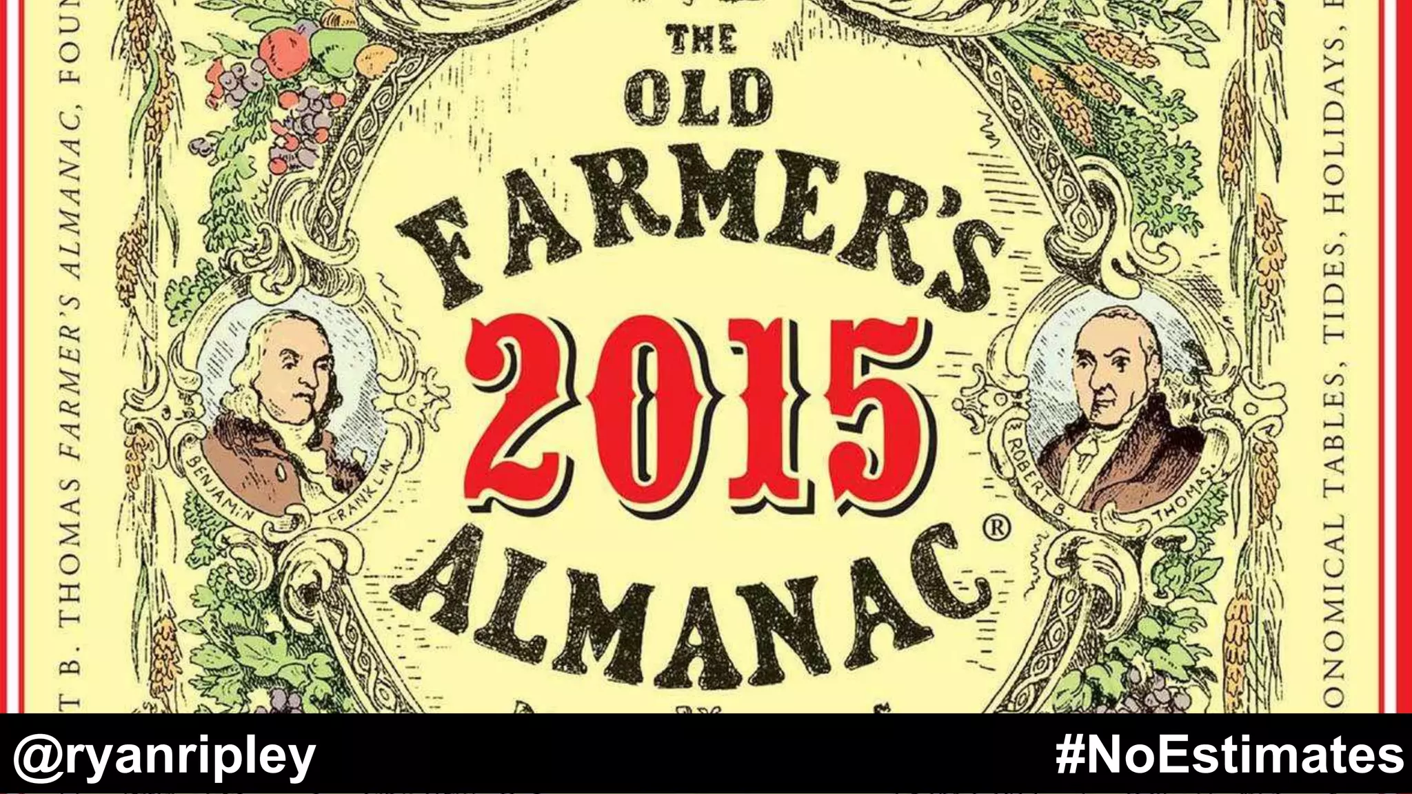 WHY
DO WE
NEED
ESTIMATES
?@ryanripley #NoEstimates
 