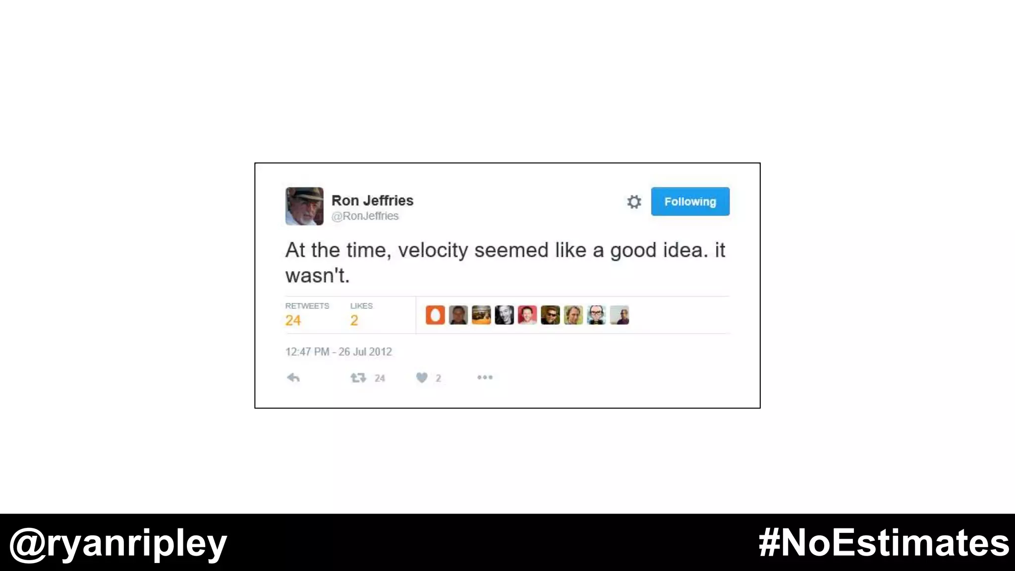 @ryanripley #NoEstimates
 