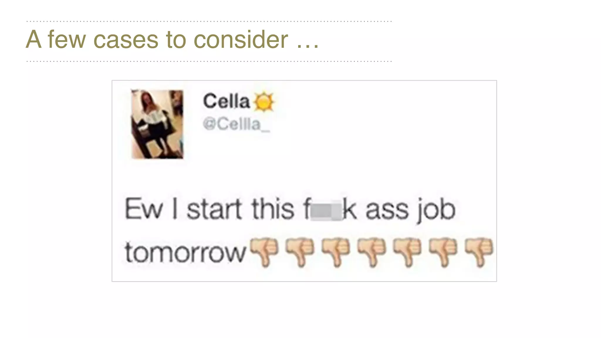 A few cases to consider …