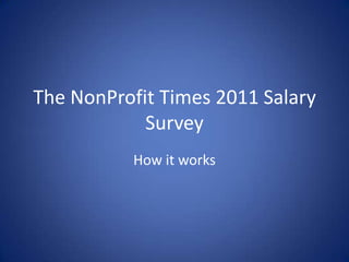 The NonProfit Times 2011 Salary Survey How it works 