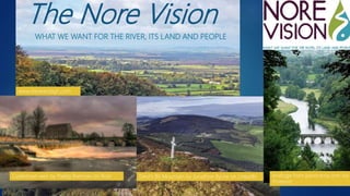 The Nore Vision
WHAT WE WANT FOR THE RIVER, ITS LAND AND PEOPLE
www.slieveardagh.com
Devil's Bit Mountain by Jonathon Byrne on LinkedInCastletown weir by Paddy Brennan on flickr Inistioge from panorama.com via
Pinterest
 