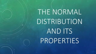 The normal distribution and its properties.pptx