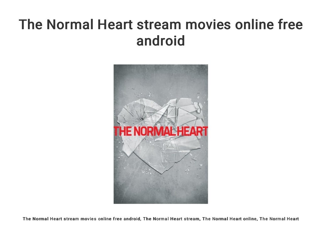 The Normal Heart Streaming The Normal Heart stream movies online free android