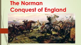 The Norman
Conquest of England
 